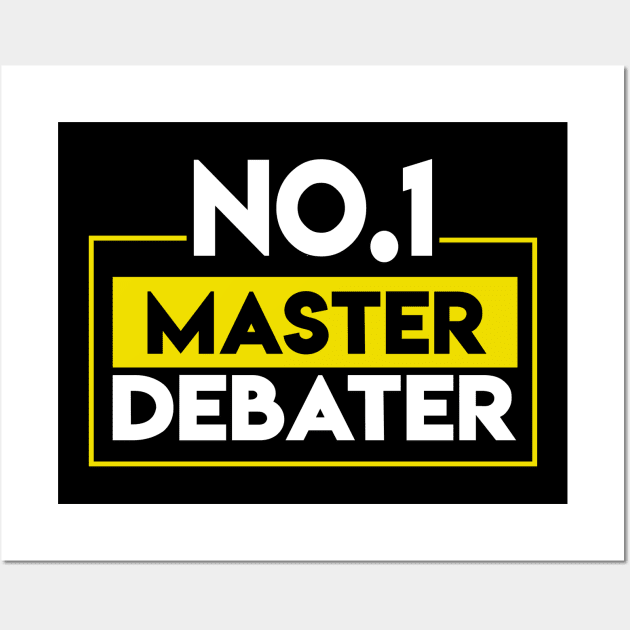 Master Debater - Funny Debating Wall Art by TShirtWaffle1